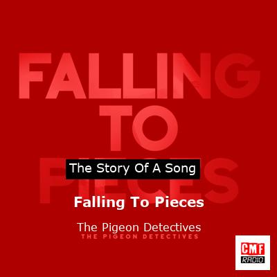 Falling To Pieces – The Pigeon Detectives