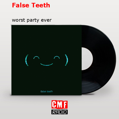 final cover False Teeth worst party ever