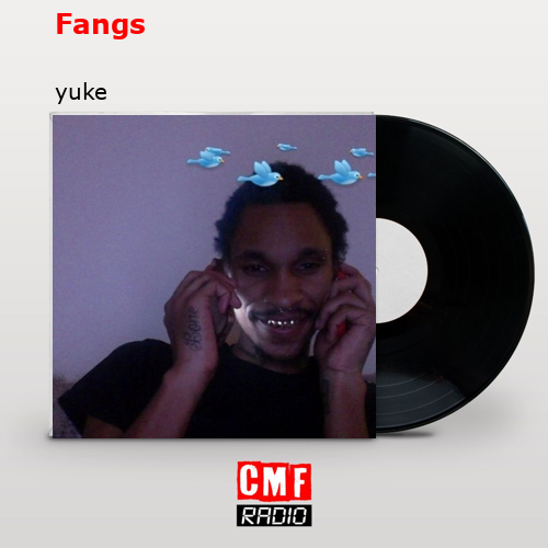 Fangs – yuke