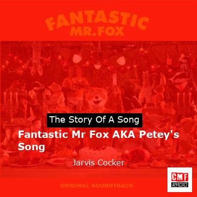 final cover Fantastic Mr Fox AKA Peteys Song Jarvis Cocker