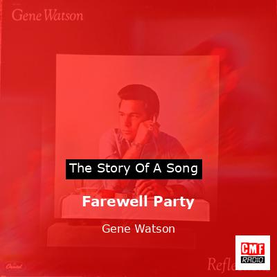Farewell Party – Gene Watson
