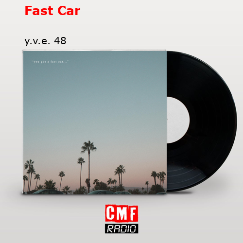 Fast Car – y.v.e. 48