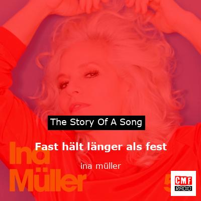 Fast hält länger als fest – ina müller