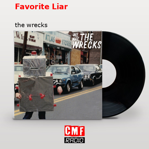 Favorite Liar – the wrecks