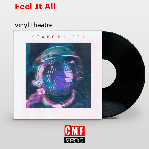 Feel It All – vinyl theatre