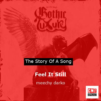 Feel It Still – meechy darko