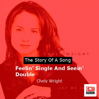 Feelin’ Single And Seein’ Double – Chely Wright