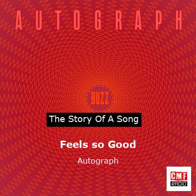 Feels so Good – Autograph