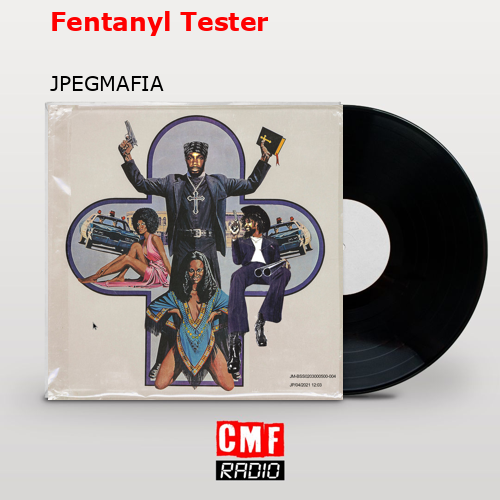Fentanyl Tester – JPEGMAFIA