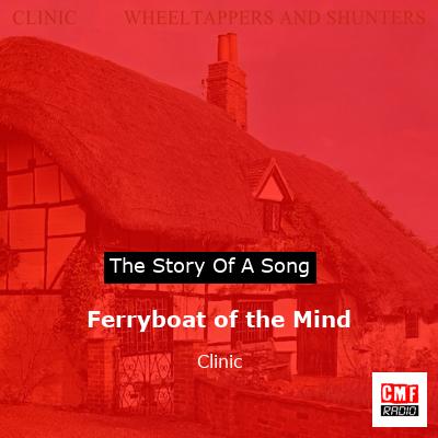 Ferryboat of the Mind – Clinic