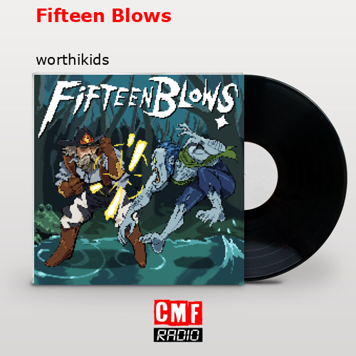 Fifteen Blows – worthikids