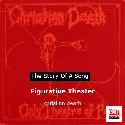 Figurative Theater – christian death