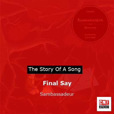 Final Say – Sambassadeur