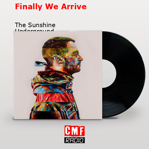 final cover Finally We Arrive The Sunshine Underground
