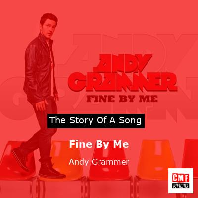 Fine By Me – Andy Grammer
