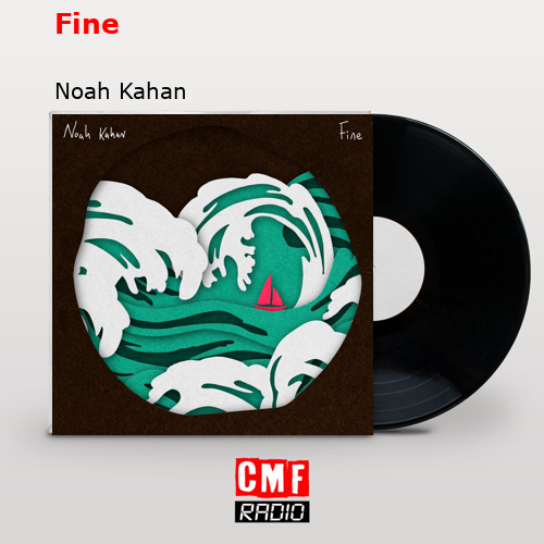 Fine – Noah Kahan