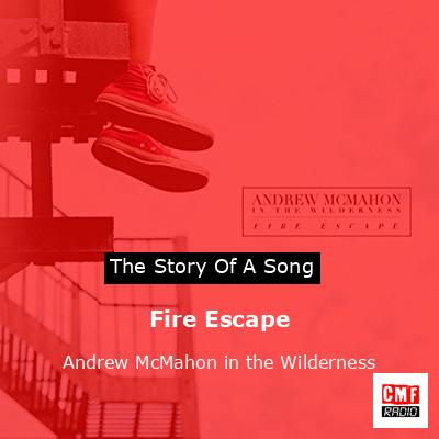 Fire Escape – Andrew McMahon in the Wilderness