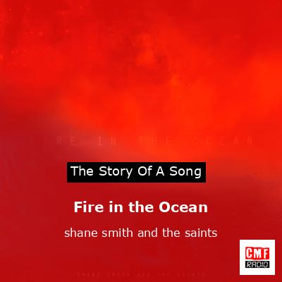 Fire in the Ocean – shane smith and the saints