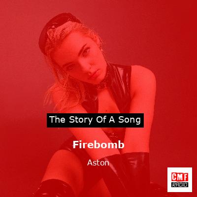 Firebomb – Aston