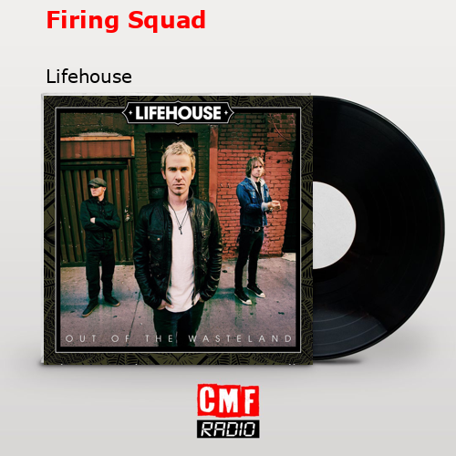 Firing Squad – Lifehouse