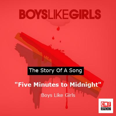 “Five Minutes to Midnight” – Boys Like Girls