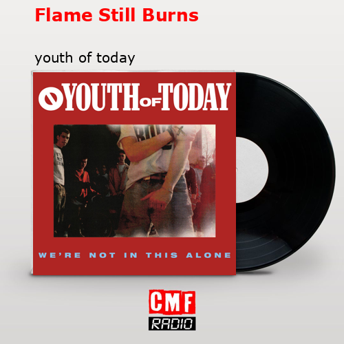 final cover Flame Still Burns youth of today