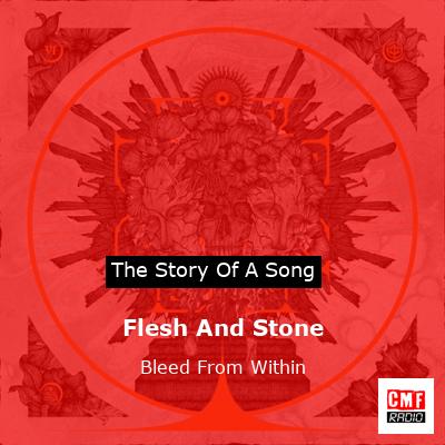 Flesh And Stone – Bleed From Within