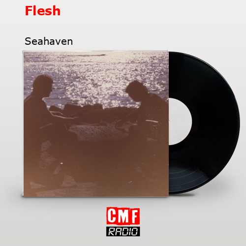 Flesh – Seahaven