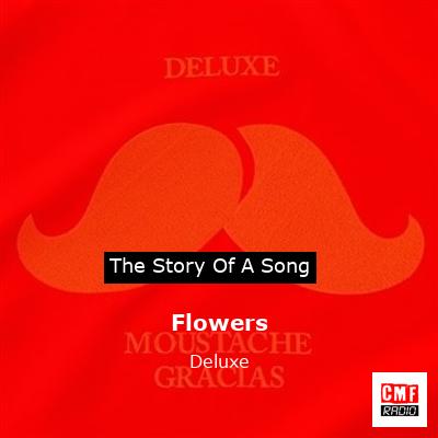 Flowers – Deluxe