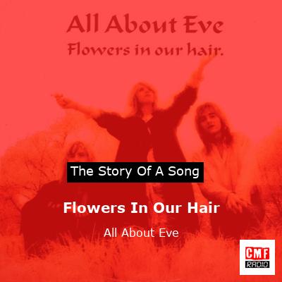Flowers In Our Hair – All About Eve