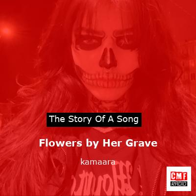 Flowers by Her Grave – kamaara