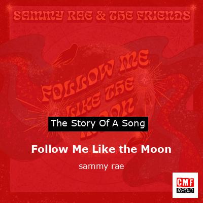 Follow Me Like the Moon – sammy rae