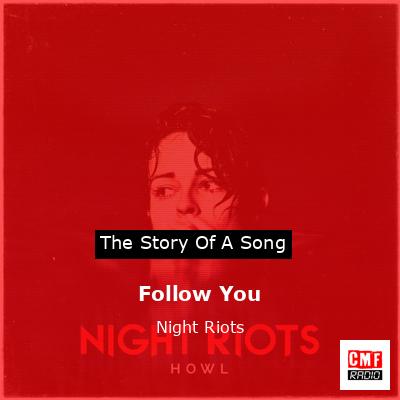 Follow You – Night Riots