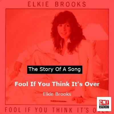 Fool If You Think It’s Over – Elkie Brooks