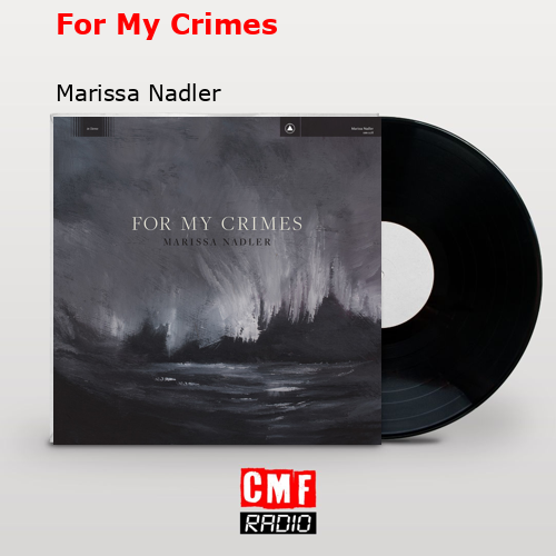 For My Crimes – Marissa Nadler