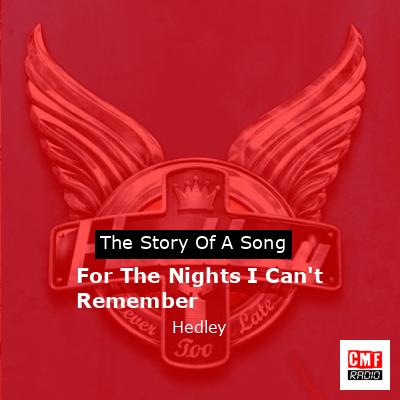 For The Nights I Can’t Remember – Hedley