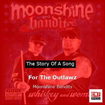 For The Outlawz – Moonshine Bandits