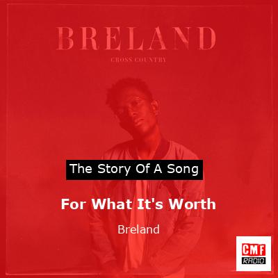 For What It’s Worth – Breland
