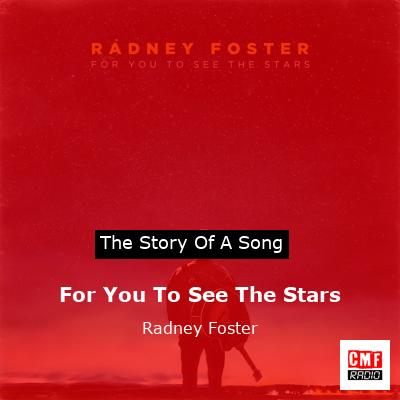 For You To See The Stars – Radney Foster
