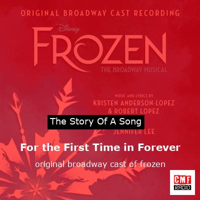 For the First Time in Forever – original broadway cast of frozen