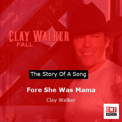 Fore She Was Mama – Clay Walker