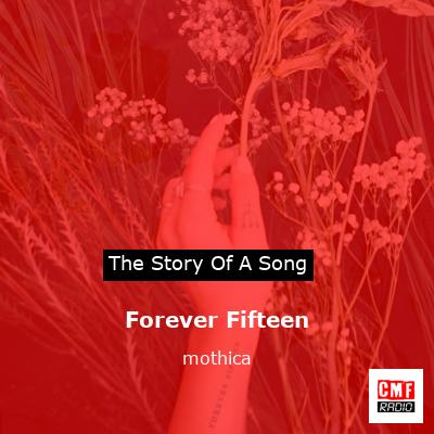 Forever Fifteen – mothica
