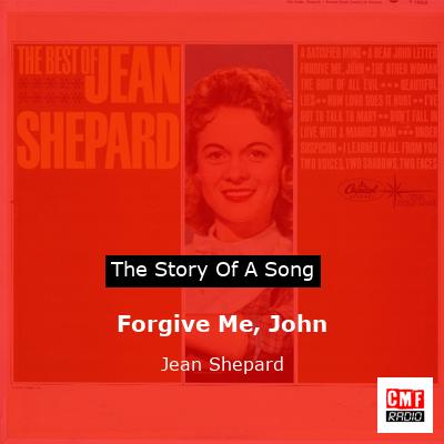 Forgive Me, John – Jean Shepard