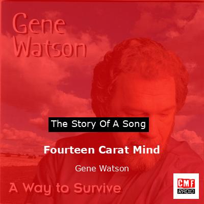 Fourteen Carat Mind – Gene Watson