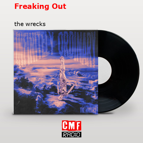 Freaking Out – the wrecks