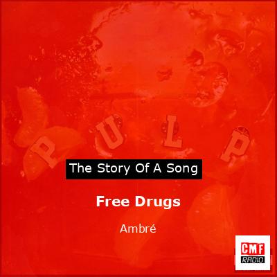 Free Drugs – Ambré