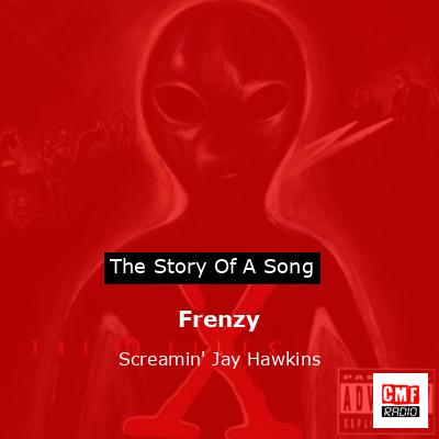Frenzy – Screamin’ Jay Hawkins