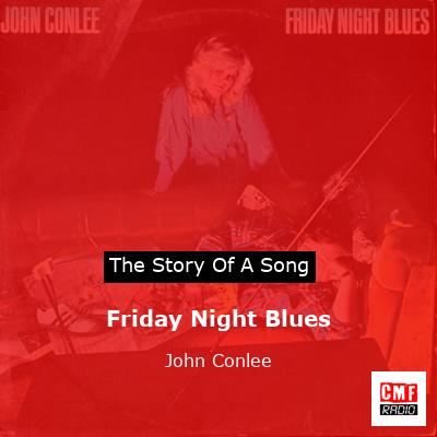 Friday Night Blues – John Conlee