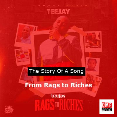 From Rags to Riches – teejay