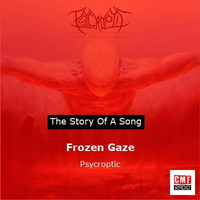Frozen Gaze – Psycroptic